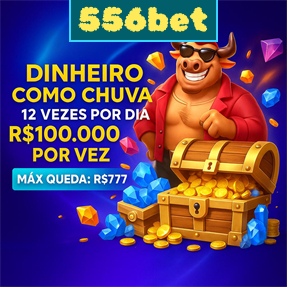 556bet Ganhe R$ 100,00 Gratis